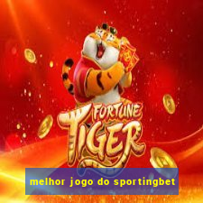 melhor jogo do sportingbet