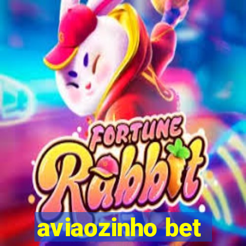 aviaozinho bet