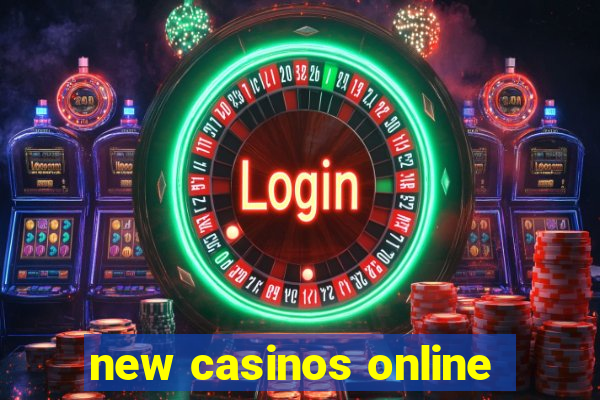 new casinos online