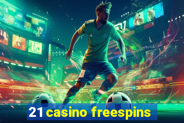 21 casino freespins