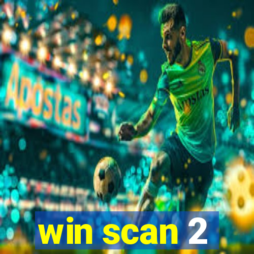 win scan 2