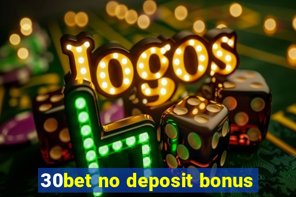 30bet no deposit bonus