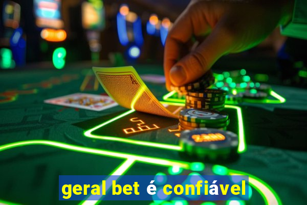 geral bet é confiável