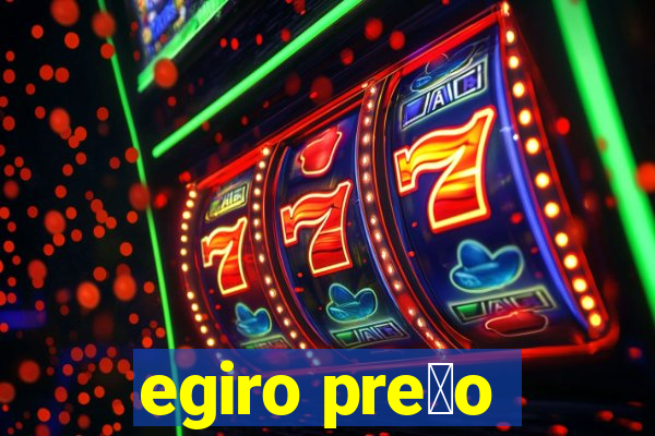 egiro pre莽o