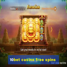 10bet casino free spins