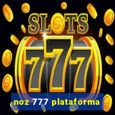 noz 777 plataforma