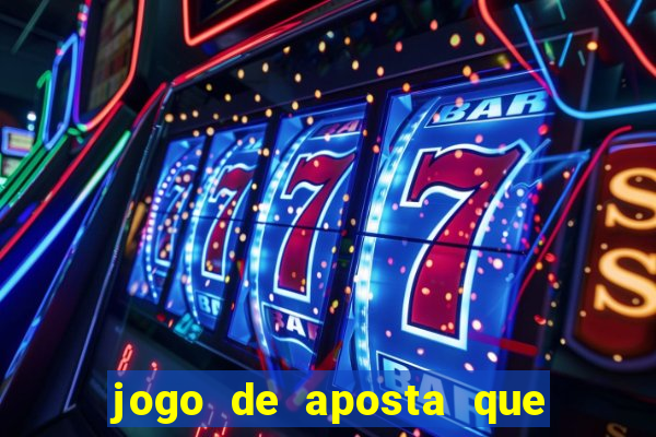 jogo de aposta que pode depositar qualquer valor