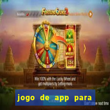 jogo de app para ganhar dinheiro