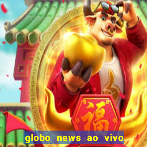 globo news ao vivo mega canais