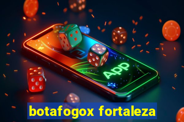 botafogox fortaleza