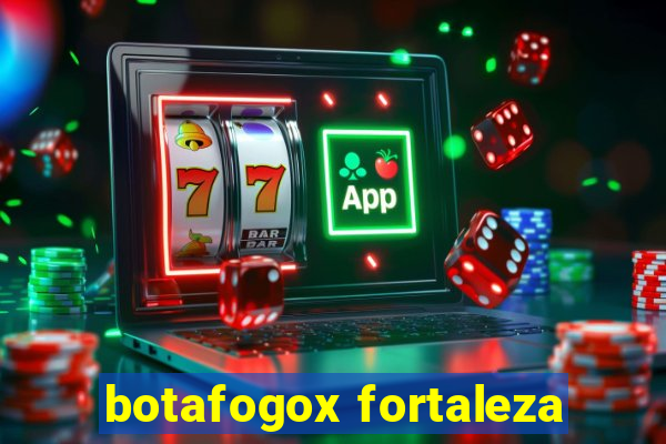 botafogox fortaleza