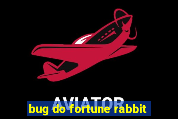 bug do fortune rabbit