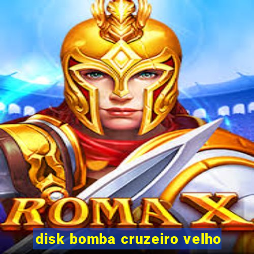 disk bomba cruzeiro velho