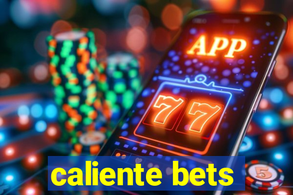 caliente bets