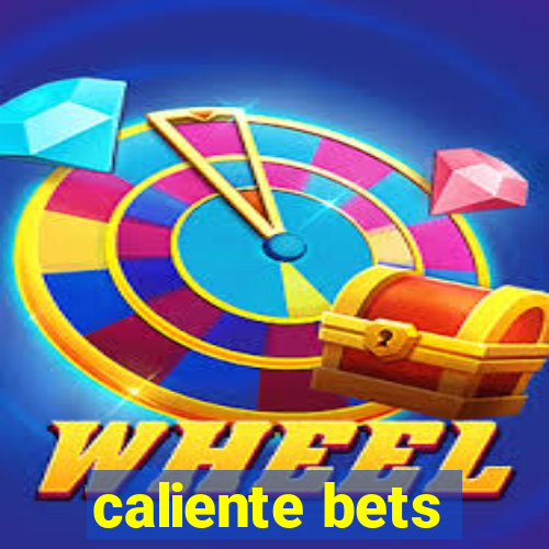 caliente bets