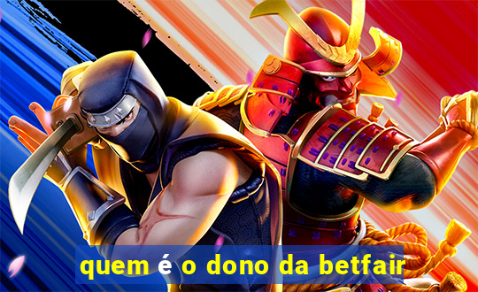 quem é o dono da betfair