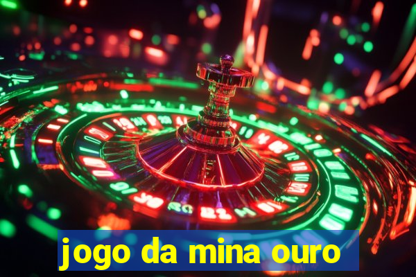 jogo da mina ouro