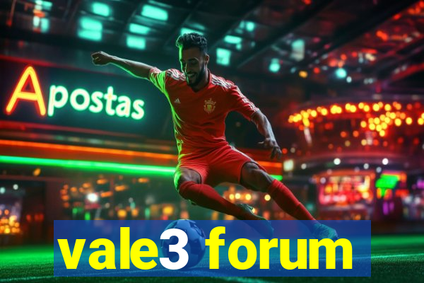 vale3 forum