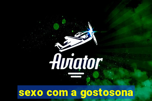 sexo com a gostosona