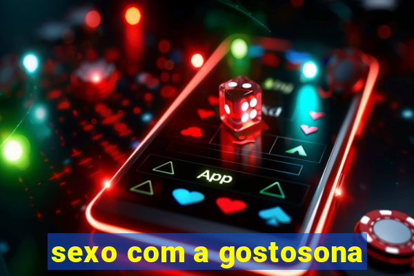 sexo com a gostosona