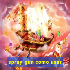 spray gun como usar