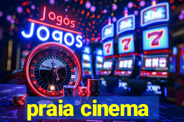 praia cinema