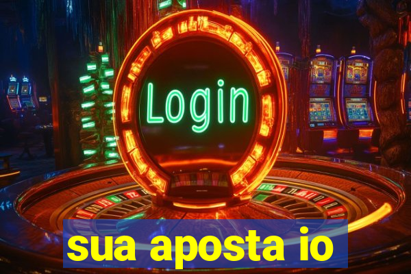 sua aposta io