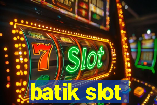 batik slot