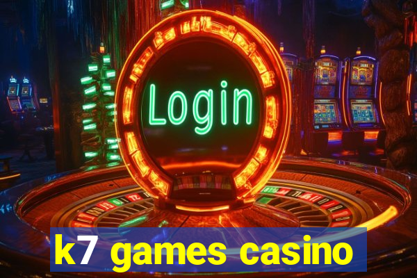 k7 games casino