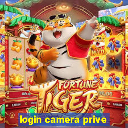 login camera prive