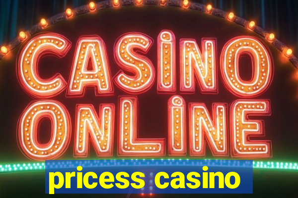 pricess casino