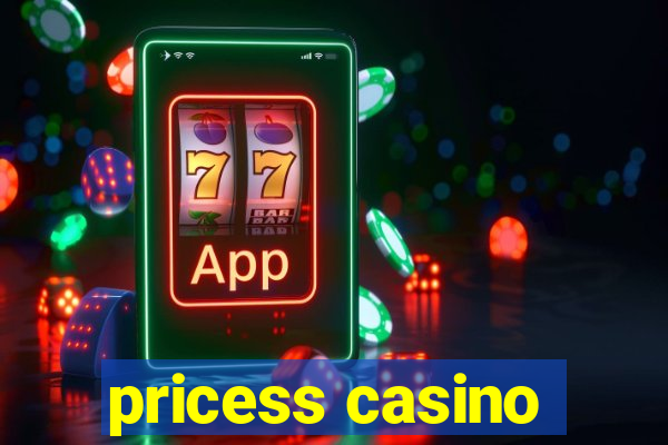 pricess casino