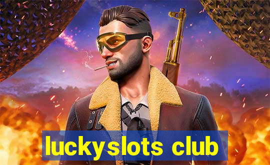 luckyslots club