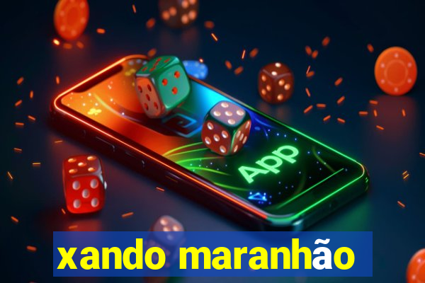 xando maranhão