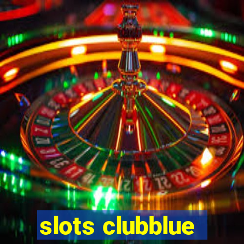 slots clubblue