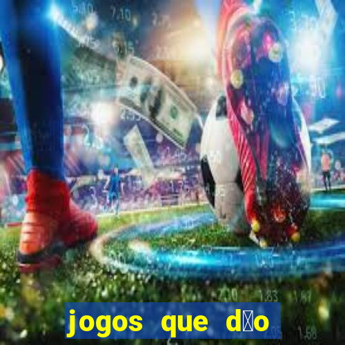 jogos que d茫o dinheiro sem dep贸sito