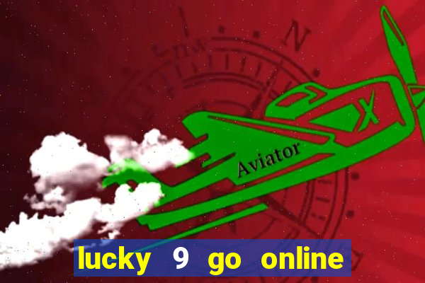 lucky 9 go online games gcash