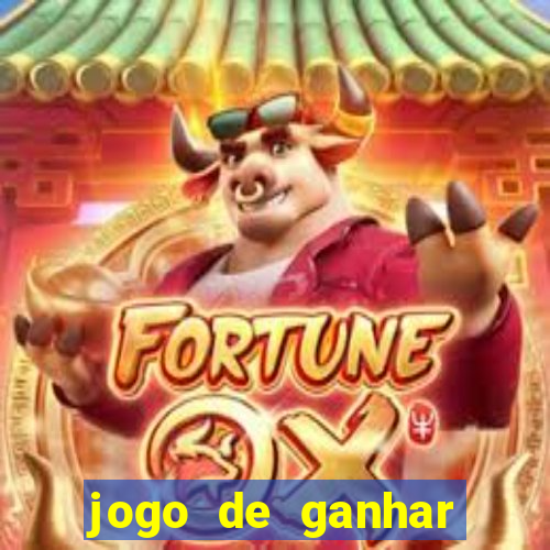 jogo de ganhar muito dinheiro