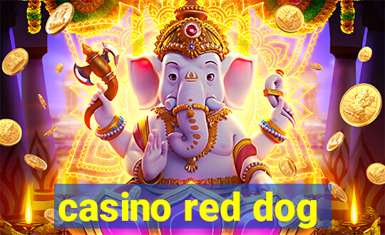 casino red dog