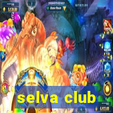 selva club