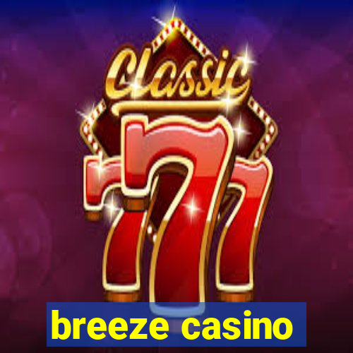 breeze casino