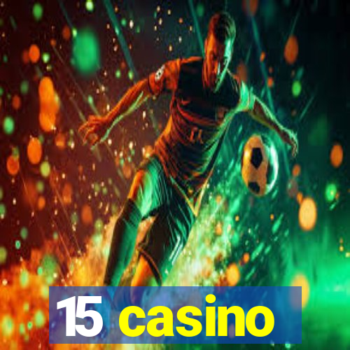 15 casino