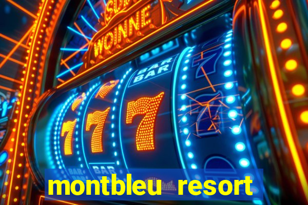 montbleu resort casino and spa