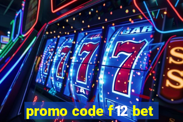 promo code f12 bet