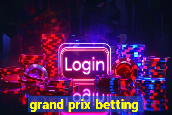 grand prix betting