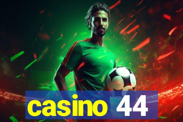 casino 44