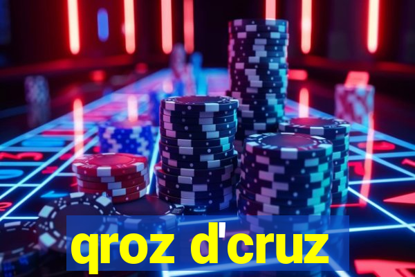 qroz d'cruz