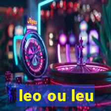 leo ou leu