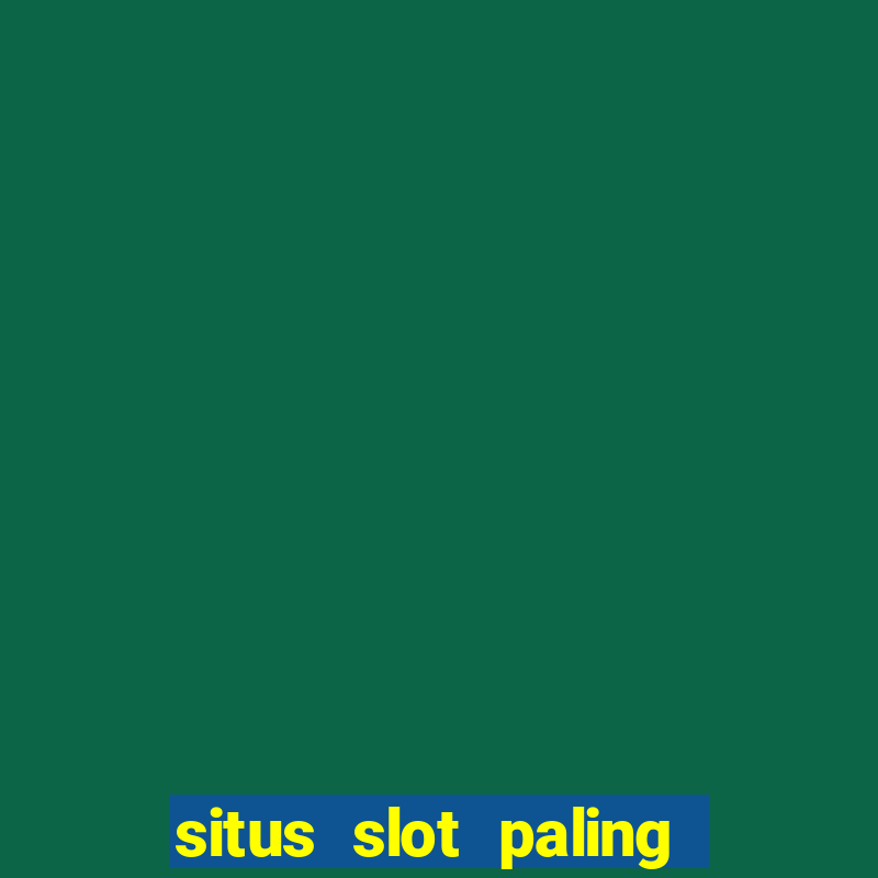 situs slot paling gacor terbaru