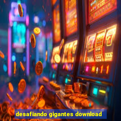 desafiando gigantes download